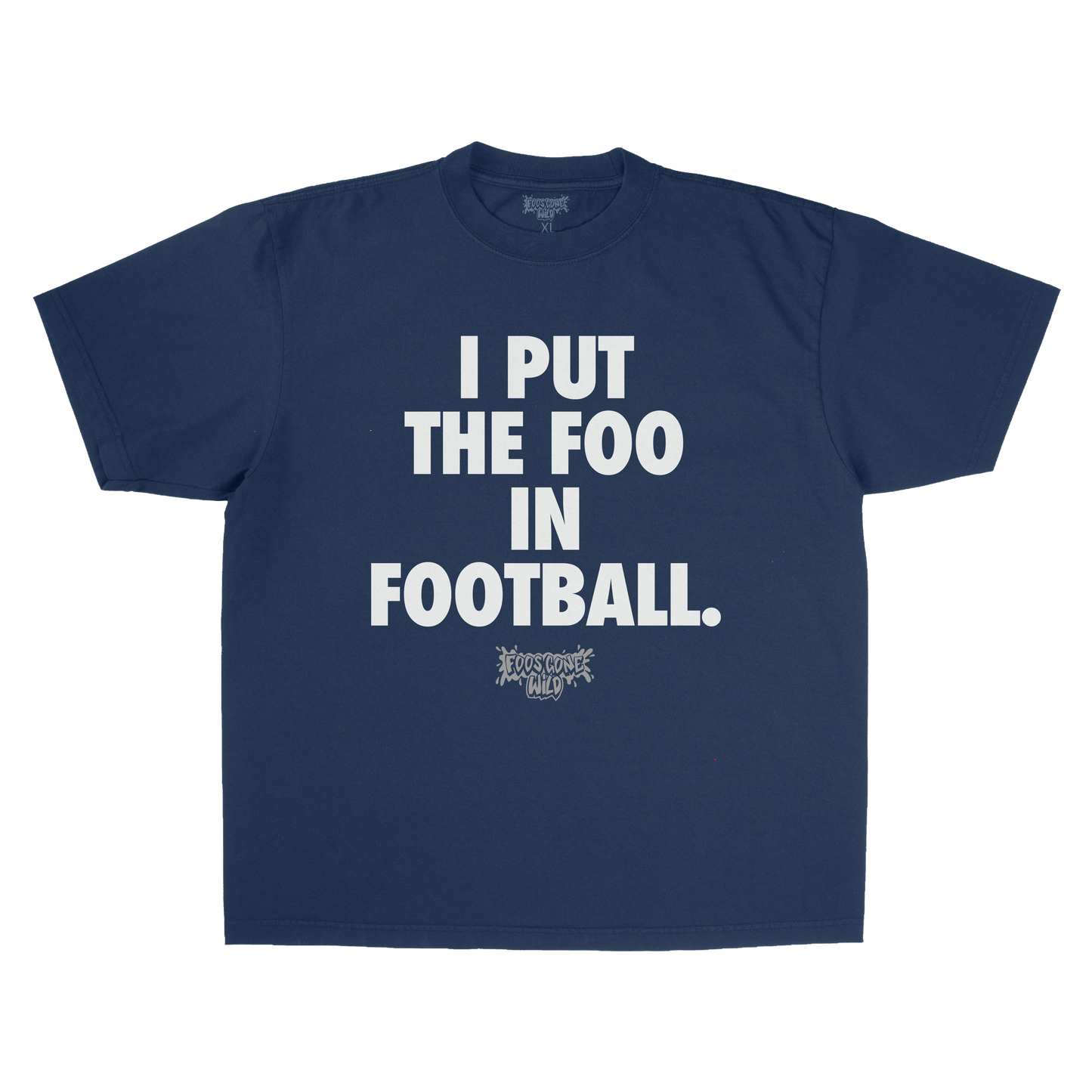 I Put The Foo in Football Text on a Navy Blue T-Shirt
