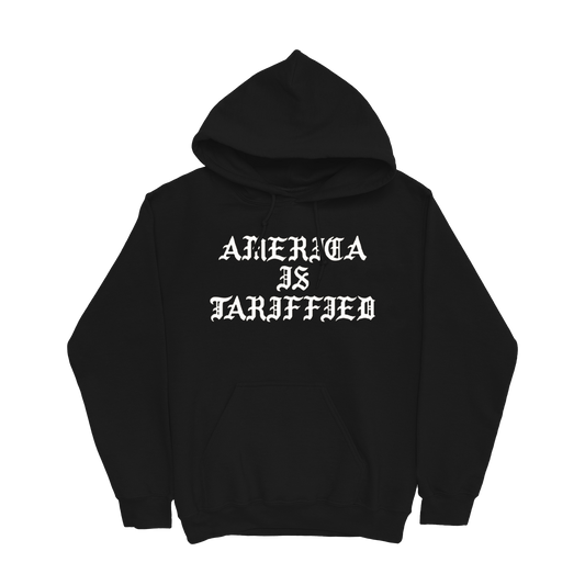America is Tariffed Hoodie