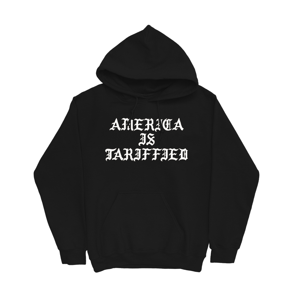 America is Tariffed Hoodie