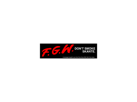 Foos Gone Wild Don’t Smoke Skante bumper sticker with bold red F.G.W. lettering on black vinyl – funny anti-skante car decal for fans of FGW culture and lowrider style.