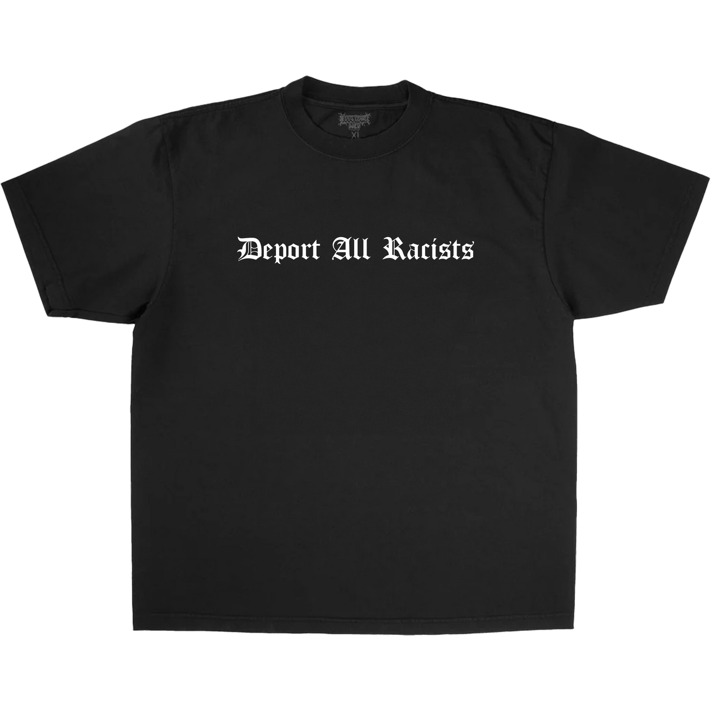 Black t-shirt with 'Deport All Racists' text on a white background