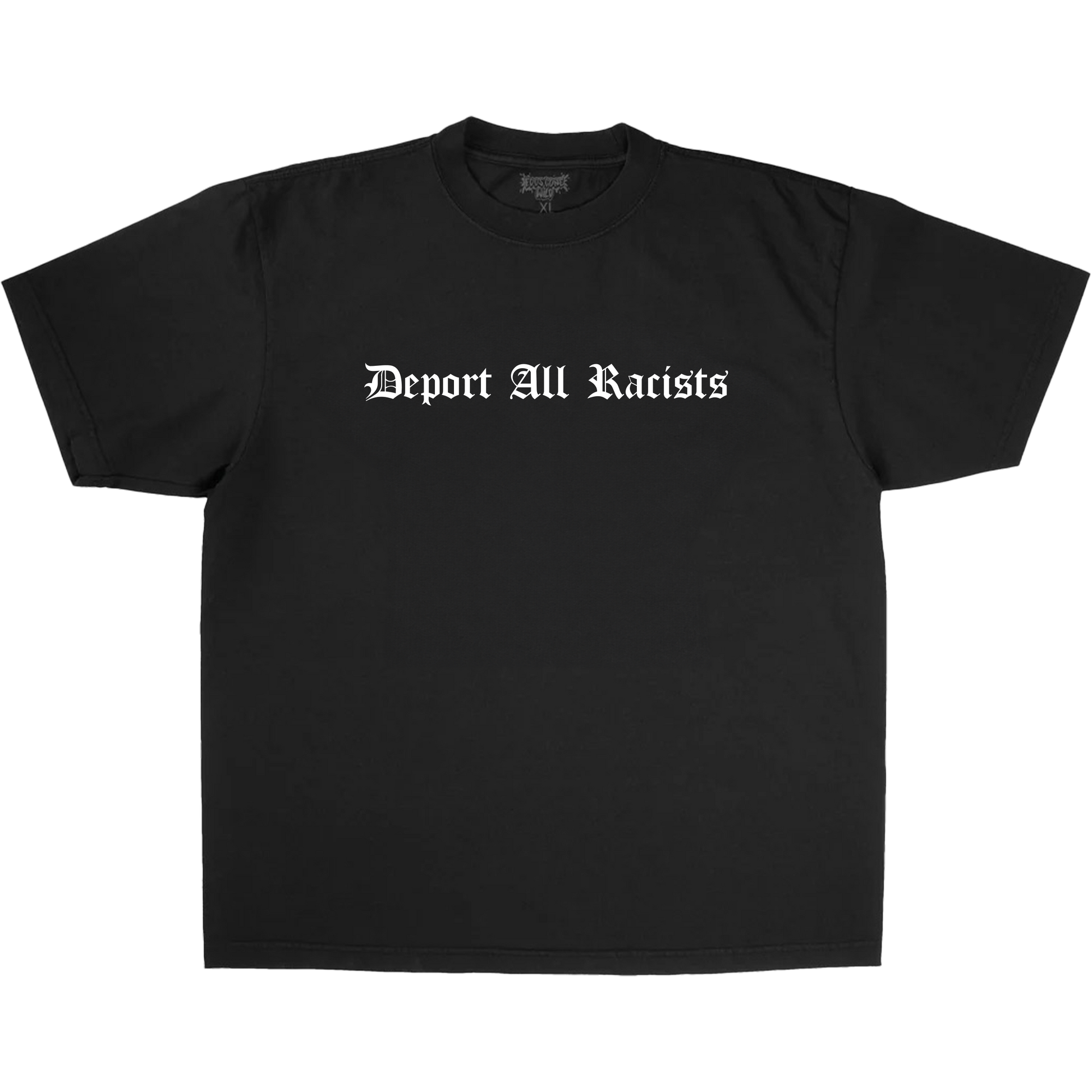 Black t-shirt with 'Deport All Racists' text on a white background