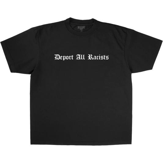 Black t-shirt with 'Deport All Racists' text on a white background