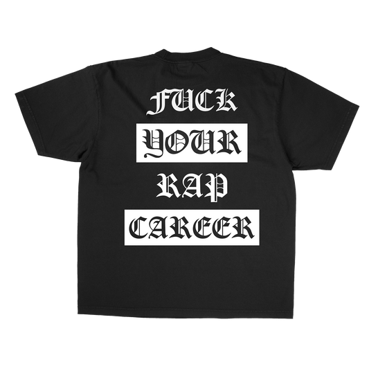 Fuck_Your_Rap_Career_Black_T-Shirt Back
