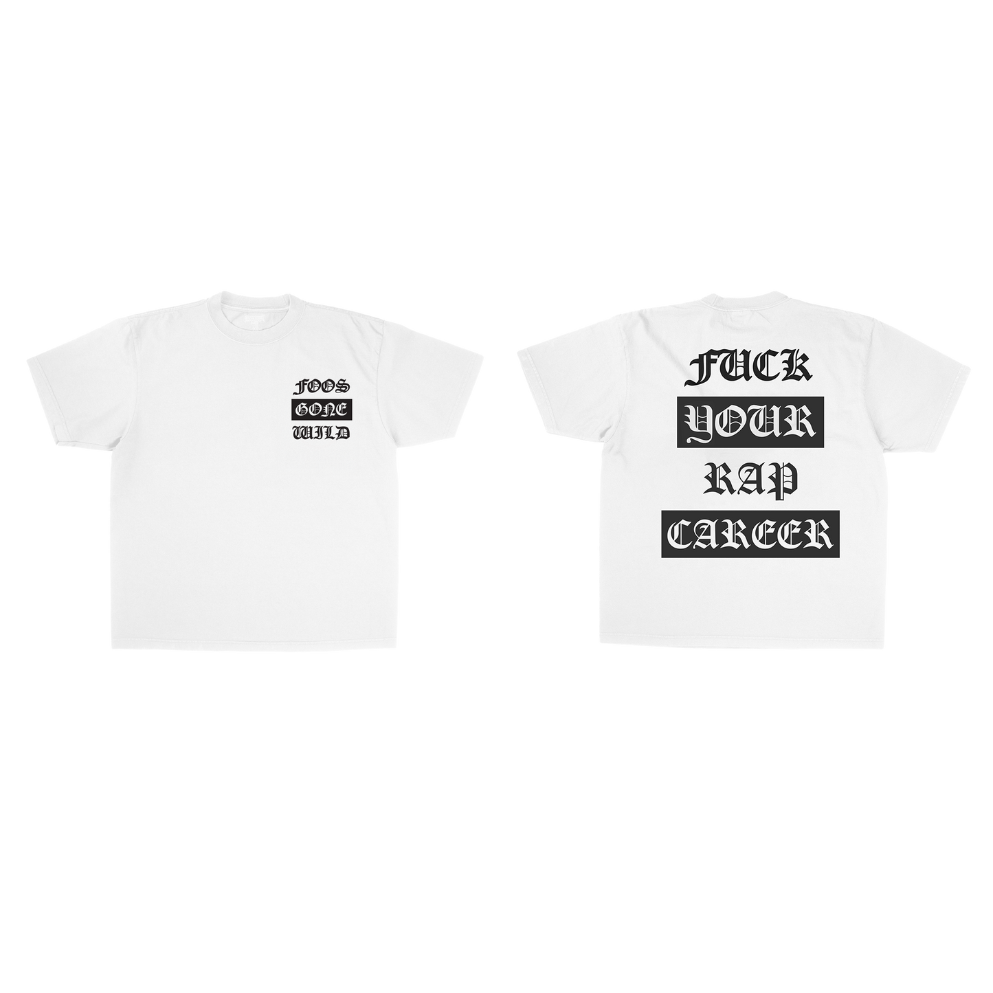 Fuck Your Rap Career White T-Shirt
