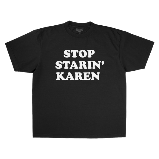 Black t-shirt with white text 'STOP STARIN' KAREN' on a white background