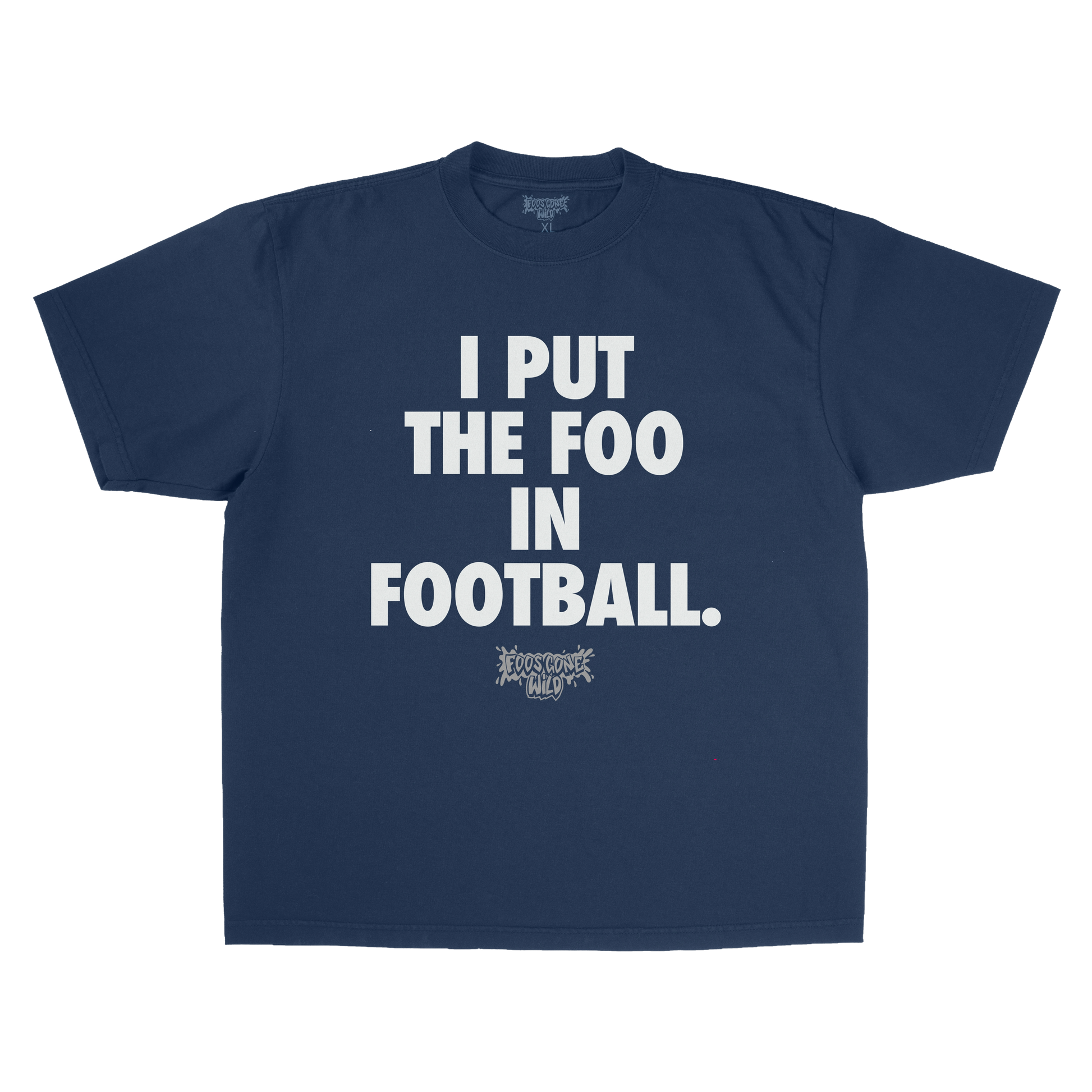 I Put The Foo in Football Text on a Navy Blue T-Shirt