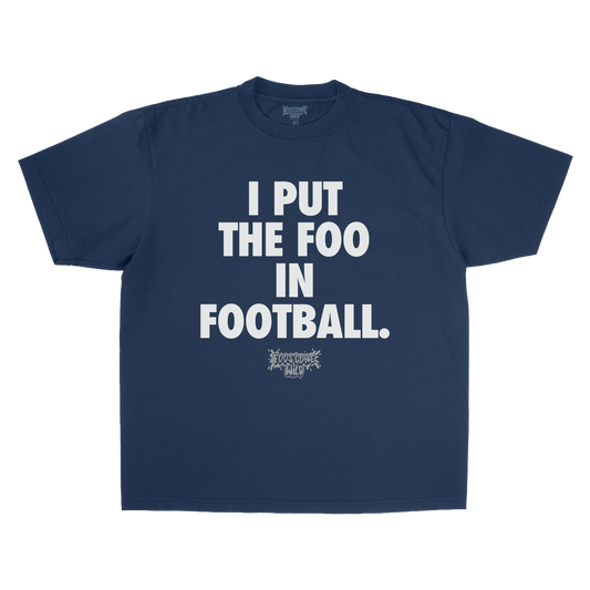 I Put The Foo in Football Text on a Navy Blue T-Shirt